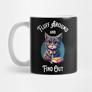 Fluff Around And Find Out - Funny Meme Cat Colorful Art Mug